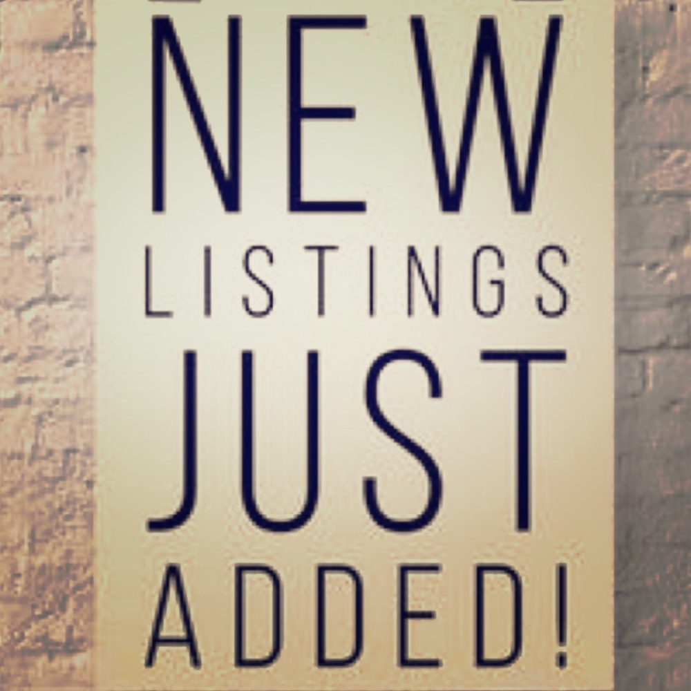 New listings!!!!